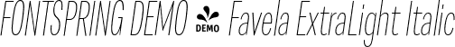 FONTSPRING DEMO - Favela ExtraLight Italic font - Fontspring-DEMO-favela-extralight_italic.otf
