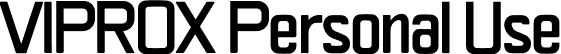 VIPROX Personal Use font - VIPROX-PersonalUse.otf
