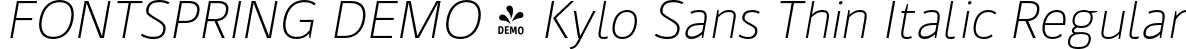 FONTSPRING DEMO - Kylo Sans Thin Italic Regular font - Fontspring-DEMO-kylosans-thinitalic.otf
