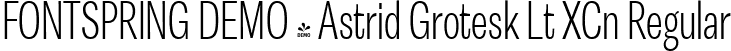 FONTSPRING DEMO - Astrid Grotesk Lt XCn Regular font - Fontspring-DEMO-astridgrotesk-ltxcn.ttf