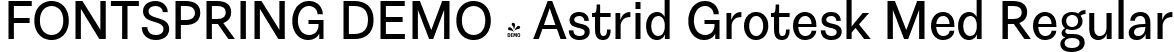FONTSPRING DEMO - Astrid Grotesk Med Regular font - Fontspring-DEMO-astridgrotesk-med.ttf