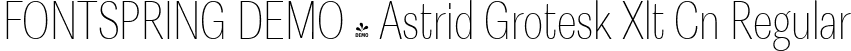 FONTSPRING DEMO - Astrid Grotesk Xlt Cn Regular font - Fontspring-DEMO-astridgrotesk-xltcn.ttf