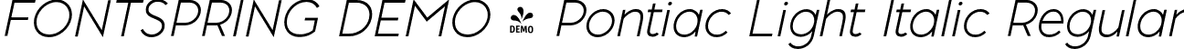FONTSPRING DEMO - Pontiac Light Italic Regular font - Fontspring-DEMO-pontiac_light_italic.otf