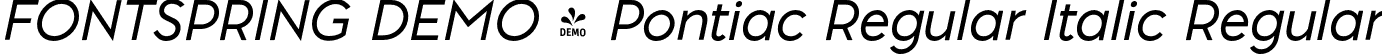 FONTSPRING DEMO - Pontiac Regular Italic Regular font - Fontspring-DEMO-pontiac_regular_italic.otf