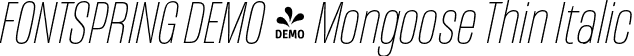 FONTSPRING DEMO - Mongoose Thin Italic font - Fontspring-DEMO-mongoose-thinitalic.otf