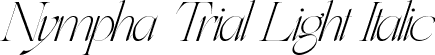 Nympha Trial Light Italic font - NymphaTrial-LightItalic.ttf