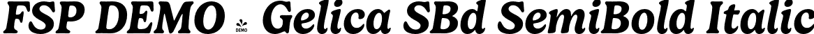 FSP DEMO - Gelica SBd SemiBold Italic font - Fontspring-DEMO-gelica-semibolditalic.otf