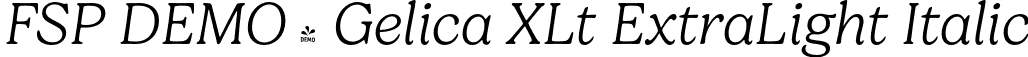 FSP DEMO - Gelica XLt ExtraLight Italic font - Fontspring-DEMO-gelica-extralightitalic.otf