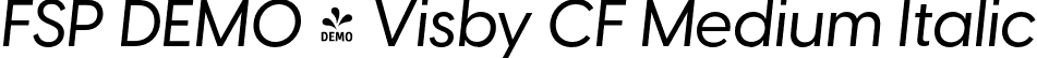 FSP DEMO - Visby CF Medium Italic font - Fontspring-DEMO-visbycf-mediumoblique.otf