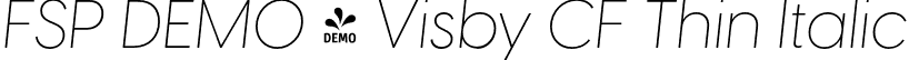 FSP DEMO - Visby CF Thin Italic font - Fontspring-DEMO-visbycf-thinoblique.otf