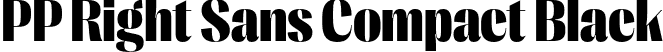 PP Right Sans Compact Black font - PPRightSans-CompactBlack.otf