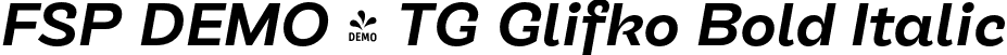 FSP DEMO - TG Glifko Bold Italic font - Fontspring-DEMO-tgglifko-bolditalic.otf