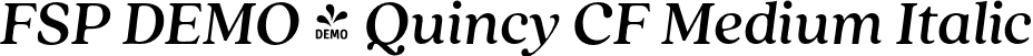 FSP DEMO - Quincy CF Medium Italic font - Fontspring-DEMO-quincycf-mediumitalic.otf