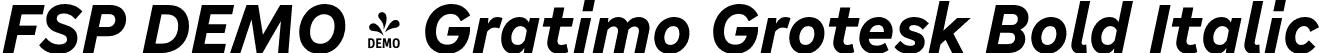 FSP DEMO - Gratimo Grotesk Bold Italic font - Fontspring-DEMO-gratimogrotesk-bolditalic.otf