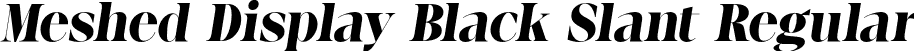 Meshed Display Black Slant Regular font - MeshedDisplay-BlackSlanted.otf