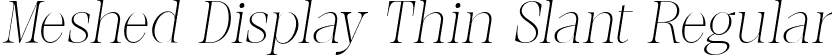 Meshed Display Thin Slant Regular font - MeshedDisplay-ThinSlanted.ttf