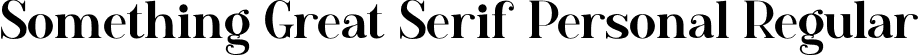 Something Great Serif Personal Regular font - SomethingGreatSerifPersonal-x3d3q.otf