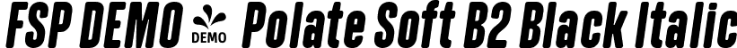 FSP DEMO - Polate Soft B2 Black Italic font - Fontspring-DEMO-polatesoftb2-blackitalic.ttf