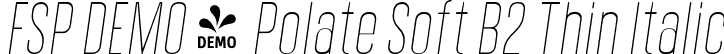 FSP DEMO - Polate Soft B2 Thin Italic font - Fontspring-DEMO-polatesoftb2-thinitalic.ttf
