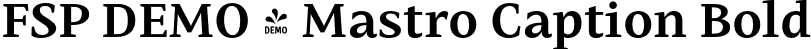 FSP DEMO - Mastro Caption Bold font - Fontspring-DEMO-mastro-captionbold.otf