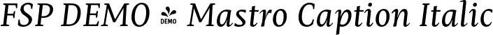 FSP DEMO - Mastro Caption Italic font - Fontspring-DEMO-mastro-captionregularitalic.otf