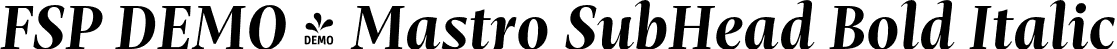 FSP DEMO - Mastro SubHead Bold Italic font - Fontspring-DEMO-mastro-subheadbolditalic.otf