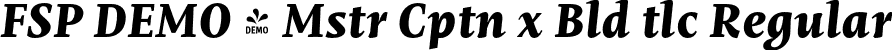 FSP DEMO - Mstr Cptn x Bld tlc Regular font - Fontspring-DEMO-mastro-captionextrabolditalic.otf
