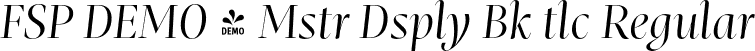 FSP DEMO - Mstr Dsply Bk tlc Regular font - Fontspring-DEMO-mastro-displaybookitalic.otf