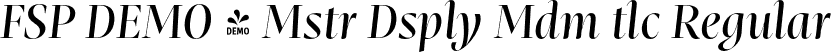 FSP DEMO - Mstr Dsply Mdm tlc Regular font - Fontspring-DEMO-mastro-displaymediumitalic.otf