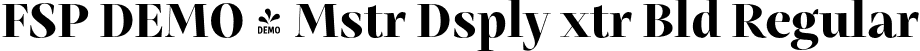 FSP DEMO - Mstr Dsply xtr Bld Regular font - Fontspring-DEMO-mastro-displayextrabold.otf