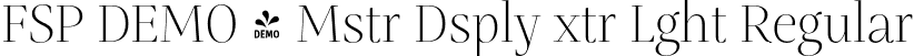 FSP DEMO - Mstr Dsply xtr Lght Regular font - Fontspring-DEMO-mastro-displayextralight.otf