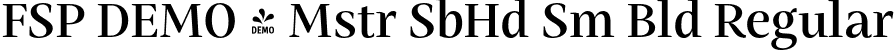 FSP DEMO - Mstr SbHd Sm Bld Regular font - Fontspring-DEMO-mastro-subheadsemibold.otf