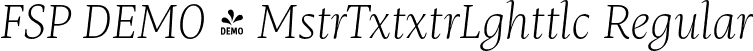 FSP DEMO - MstrTxtxtrLghttlc Regular font - Fontspring-DEMO-mastro-textextralightitalic.otf