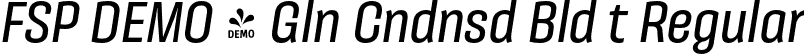 FSP DEMO - Gln Cndnsd Bld t Regular font - Fontspring-DEMO-galeanacondensed-boldit.otf