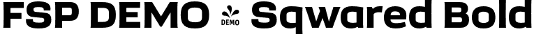 FSP DEMO - Sqwared Bold font - Fontspring-DEMO-sqwared-bold.otf
