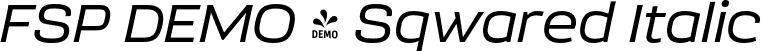 FSP DEMO - Sqwared Italic font - Fontspring-DEMO-sqwared-italic.otf
