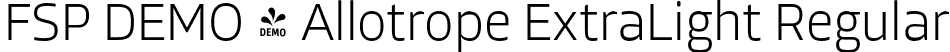 FSP DEMO - Allotrope ExtraLight Regular font - Fontspring-DEMO-allotrope-extralight.otf