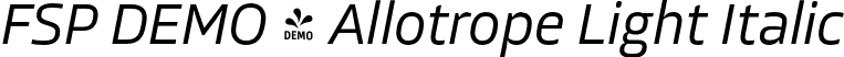 FSP DEMO - Allotrope Light Italic font - Fontspring-DEMO-allotrope-lightitalic.otf