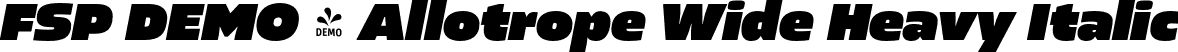 FSP DEMO - Allotrope Wide Heavy Italic font - Fontspring-DEMO-allotropewide-heavyitalic.otf