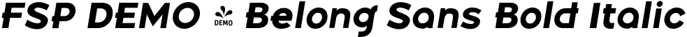 FSP DEMO - Belong Sans Bold Italic font - Fontspring-DEMO-belongsans-bolditalic.otf