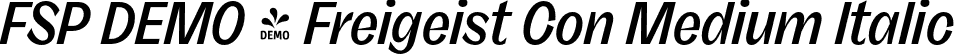 FSP DEMO - Freigeist Con Medium Italic font - Fontspring-DEMO-freigeist-conmediumitalic.otf