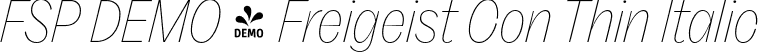 FSP DEMO - Freigeist Con Thin Italic font - Fontspring-DEMO-freigeist-conthinitalic.otf