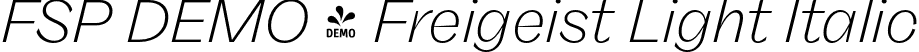 FSP DEMO - Freigeist Light Italic font - Fontspring-DEMO-freigeist-lightitalic.otf