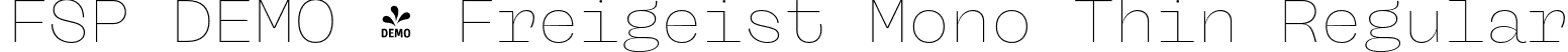 FSP DEMO - Freigeist Mono Thin Regular font - Fontspring-DEMO-freigeistmono-thin.otf