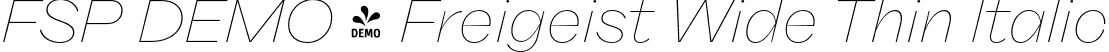 FSP DEMO - Freigeist Wide Thin Italic font - Fontspring-DEMO-freigeist-widethinitalic.otf