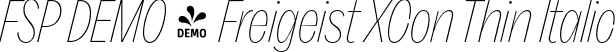 FSP DEMO - Freigeist XCon Thin Italic font - Fontspring-DEMO-freigeist-xconthinitalic.otf
