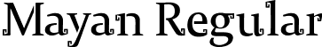 Mayan Regular font - Mayan.ttf