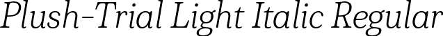 Plush-Trial Light Italic Regular font - Plush-Trial-LightItalic.otf