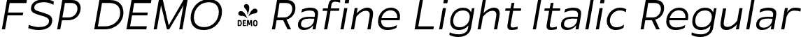 FSP DEMO - Rafine Light Italic Regular font - Fontspring-DEMO-rafine-lightitalic.otf