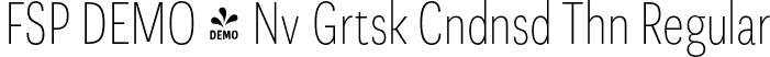 FSP DEMO - Nv Grtsk Cndnsd Thn Regular font - Fontspring-DEMO-novagroteskcd-th.otf